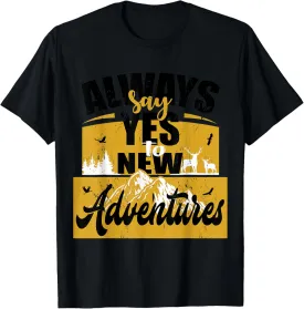 say yes to new adventures travel vacation T-Shirt