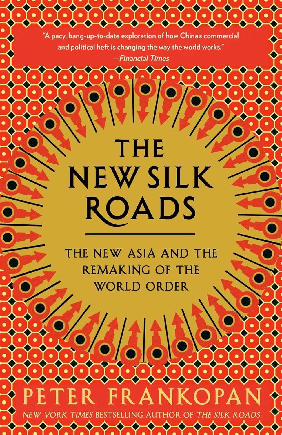 The New Silk Roads: The New Asia and the Remaking of the World Order Paperback  January 7, 2020