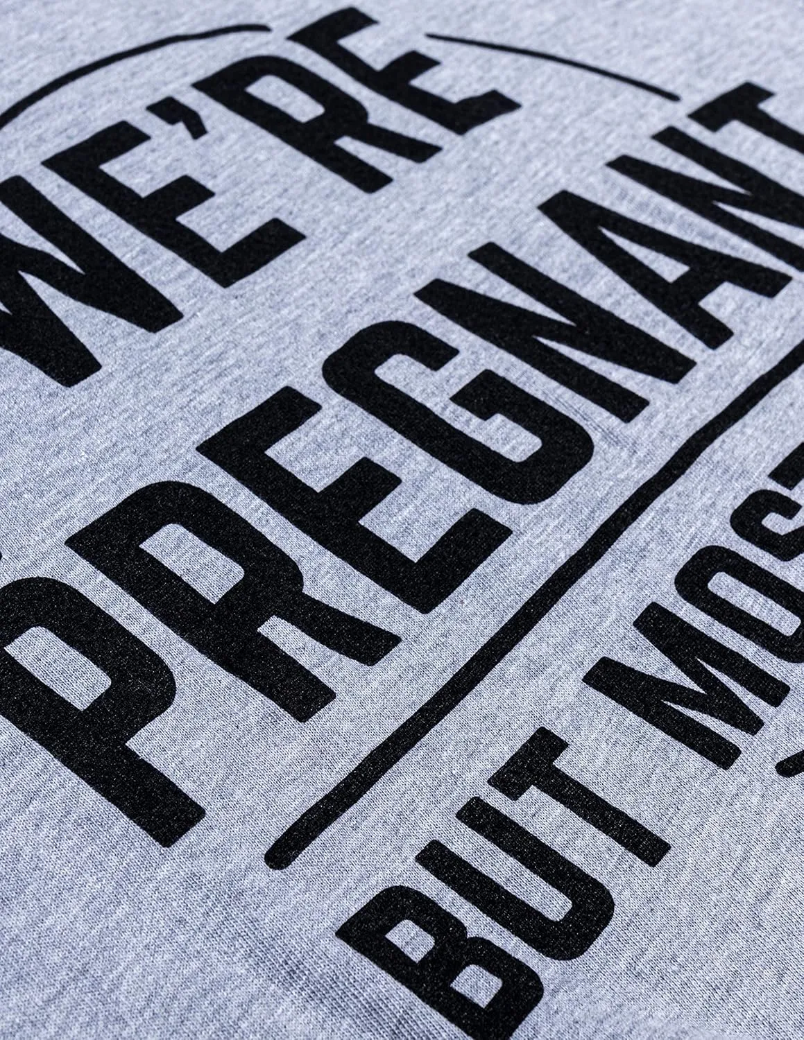 We're Pregnant, but Mostly Her | Funny New Dad Father Pregnancy Announcement Gender Reveal Joke T-Shirt
